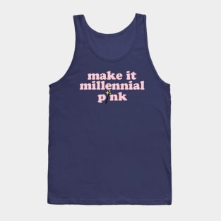 Make It Millennial Pink Tank Top